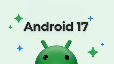  اولین بتای اندروید 17 به‌زودی منتشر می‌شود